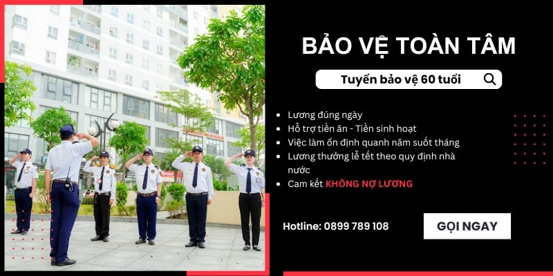 Tuyển bảo vệ trên 60 tuổi việc nhẹ, lương thưởng ổn định